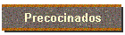 Precocinados